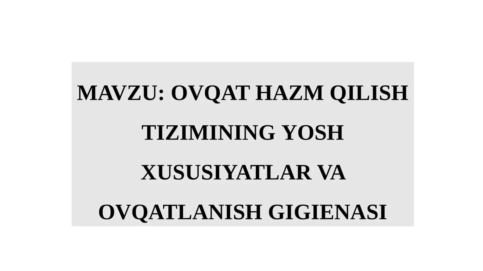 OVQAT HAZM QILISH TIZIMINING YOSH XUSUSIYATLAR VA OVQATLANISH GIGIENASI 1