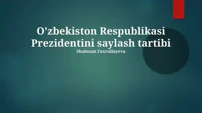 O'zbekiston Respublikasi Prezidentini saylash tartibi