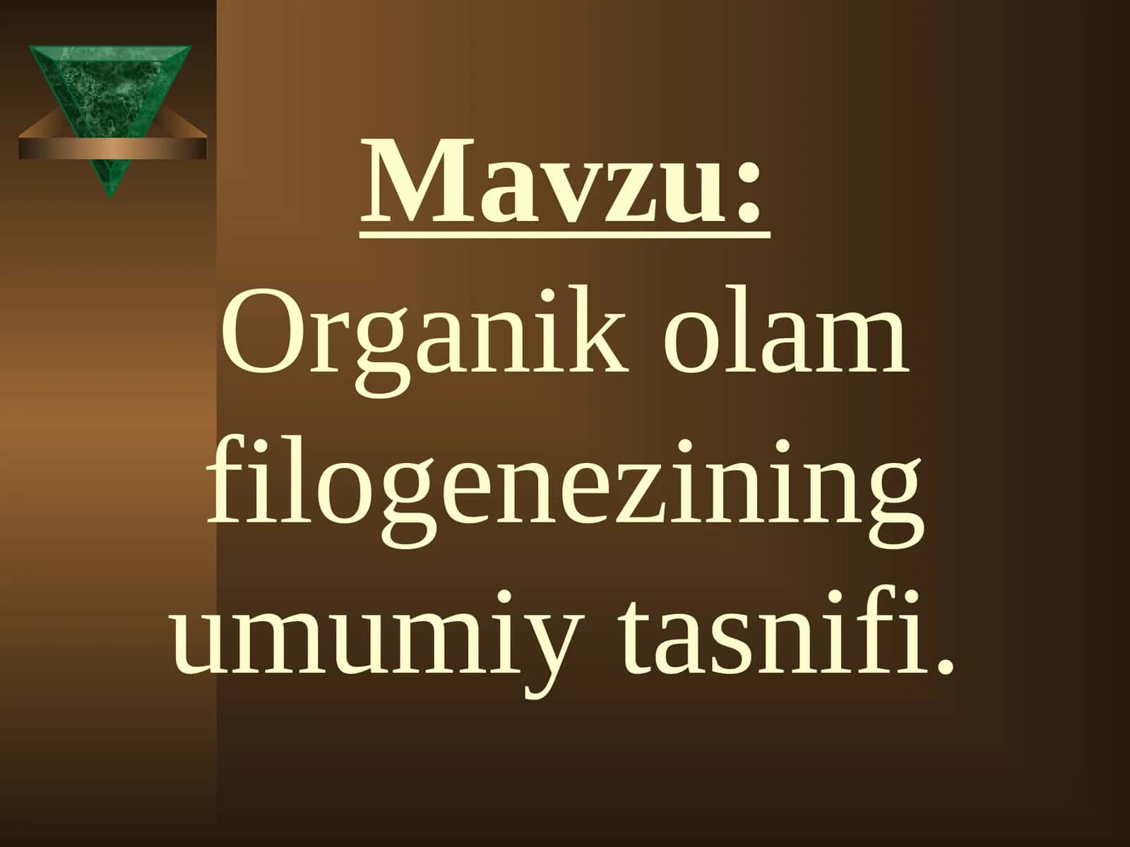 Organik olam filogenezining umumiy tasnifi 1