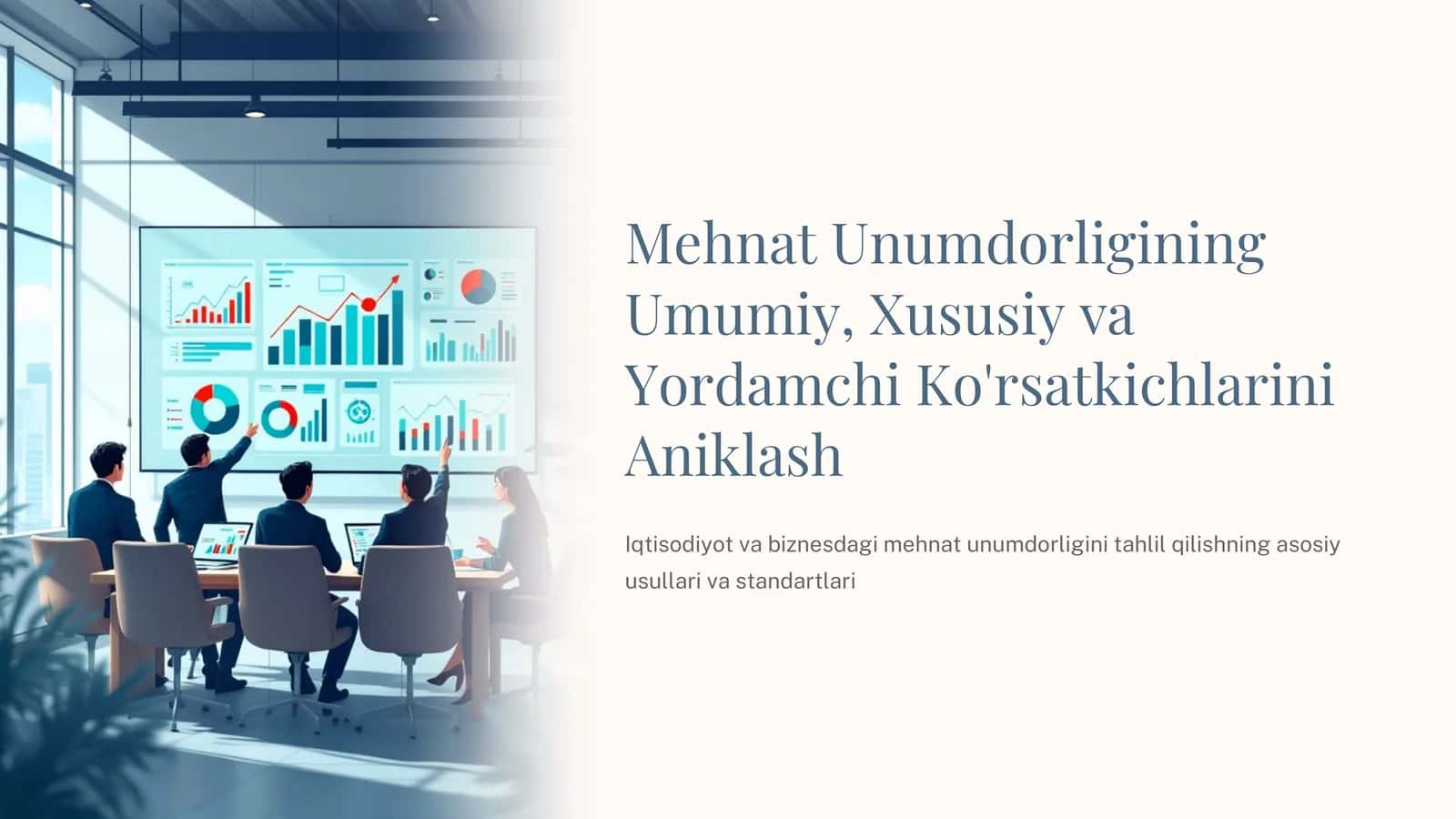 Mehnat Unumdorligining Umumiy, Xususiy va Yordamchi Ko'rsatkichlarini Aniklash 1
