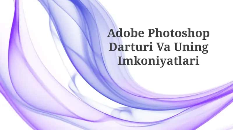 Adobe Photoshop Darturi VaUningImkoniyatlari 1