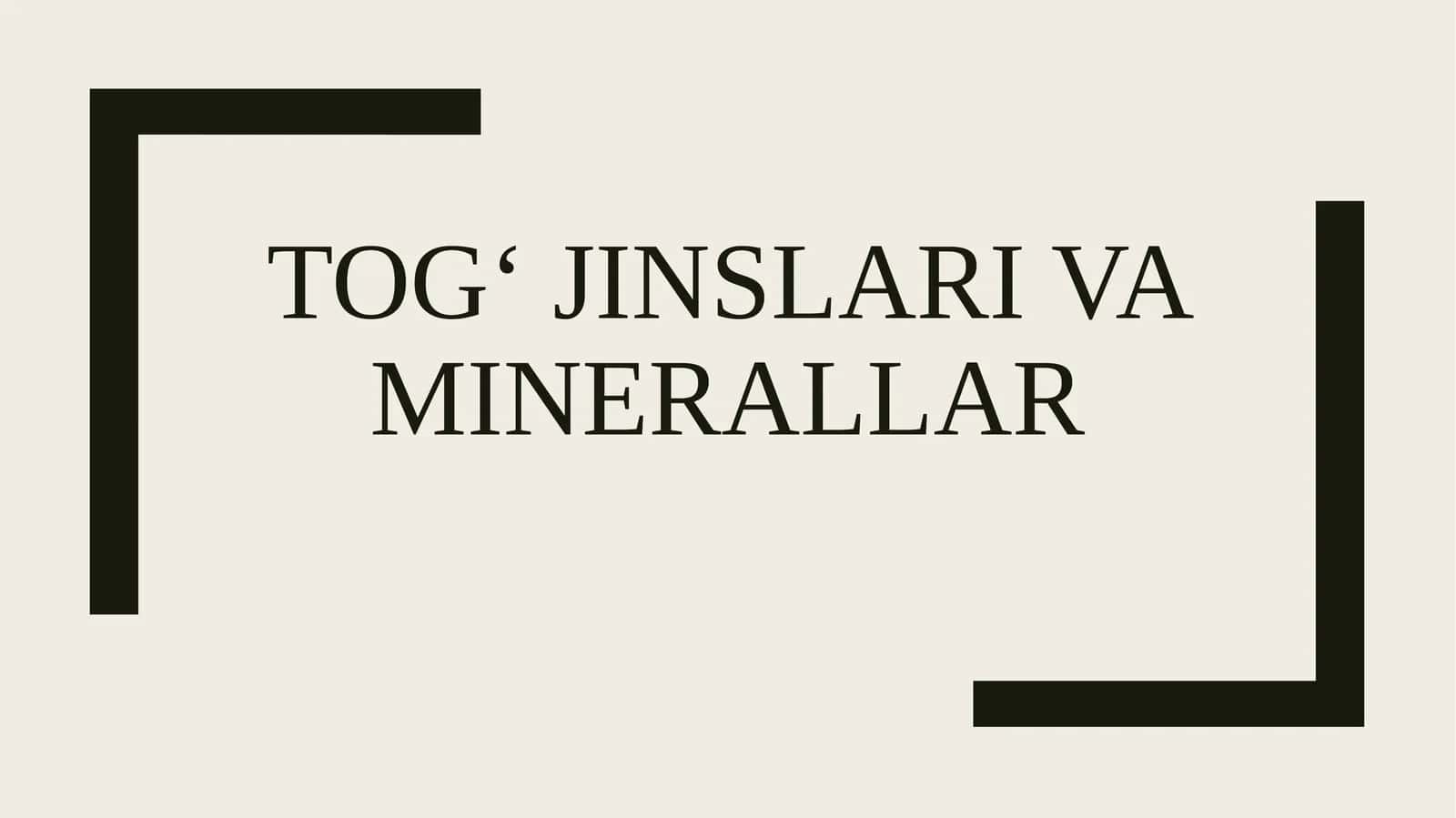 Tog‘ jinslari va minerallar 1