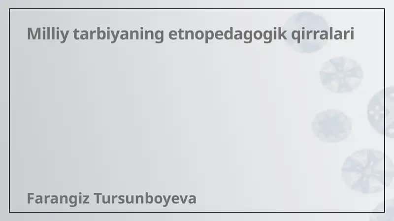 Milliy tarbiyaning etnopedagogik qirralari 1