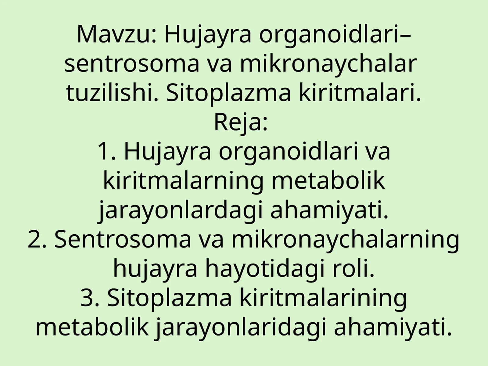 Hujayra organoidlari–sentrosoma va mikronaychalar tuzilishi. Sitoplazma kiritmalari 1