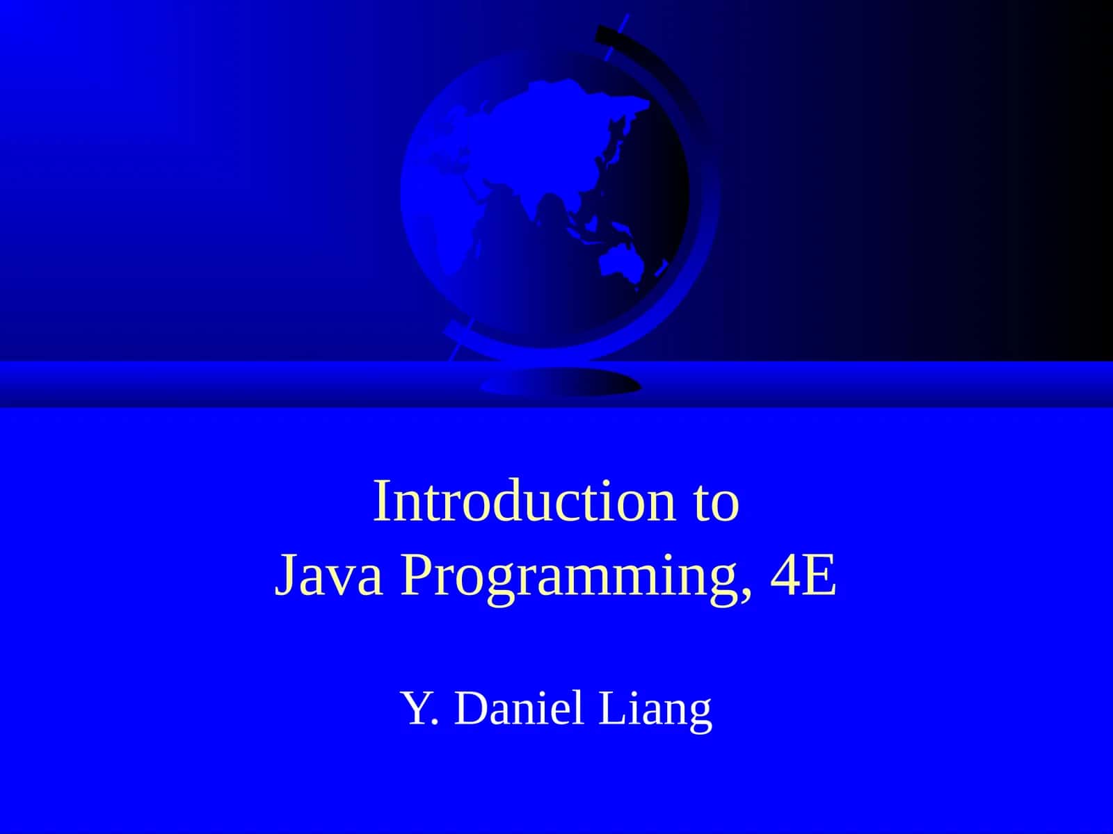 Introduction to Java Programming, 4E 1