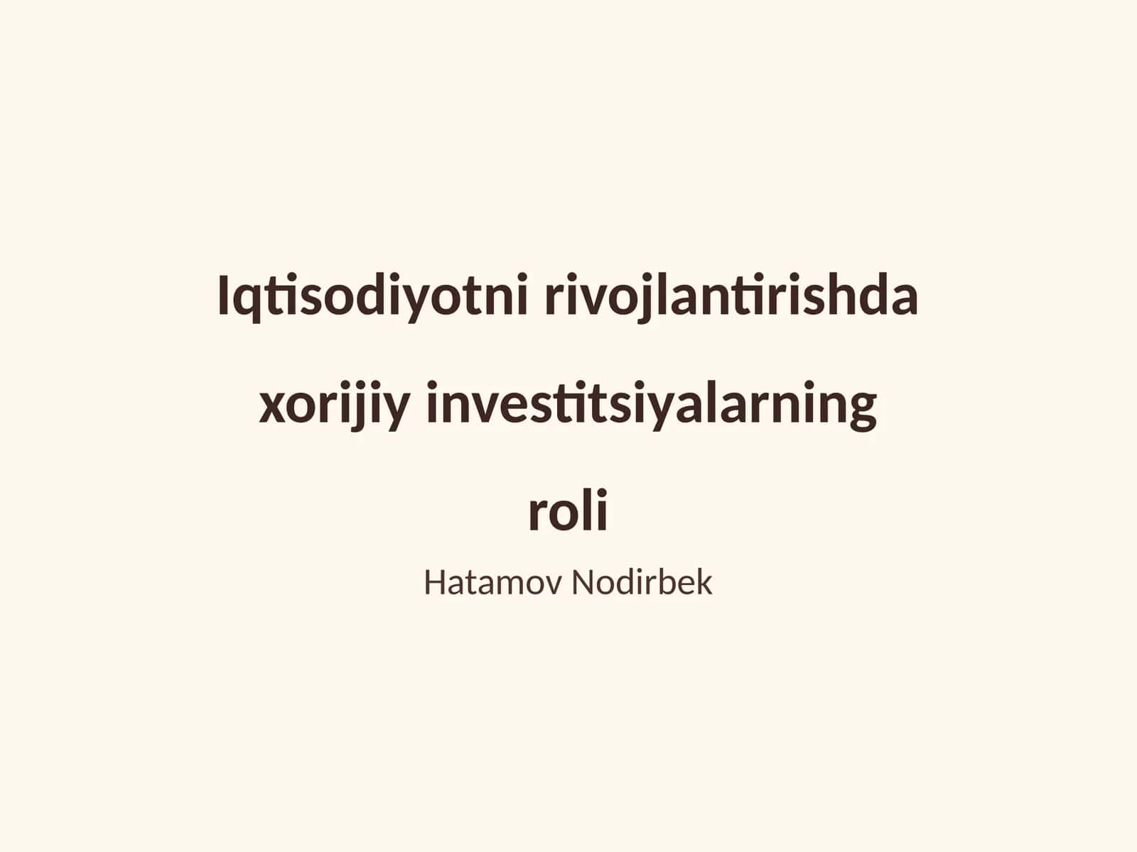 Iqtisodiyotni rivojlantirishda xorijiy investitsiyalarning roli 1
