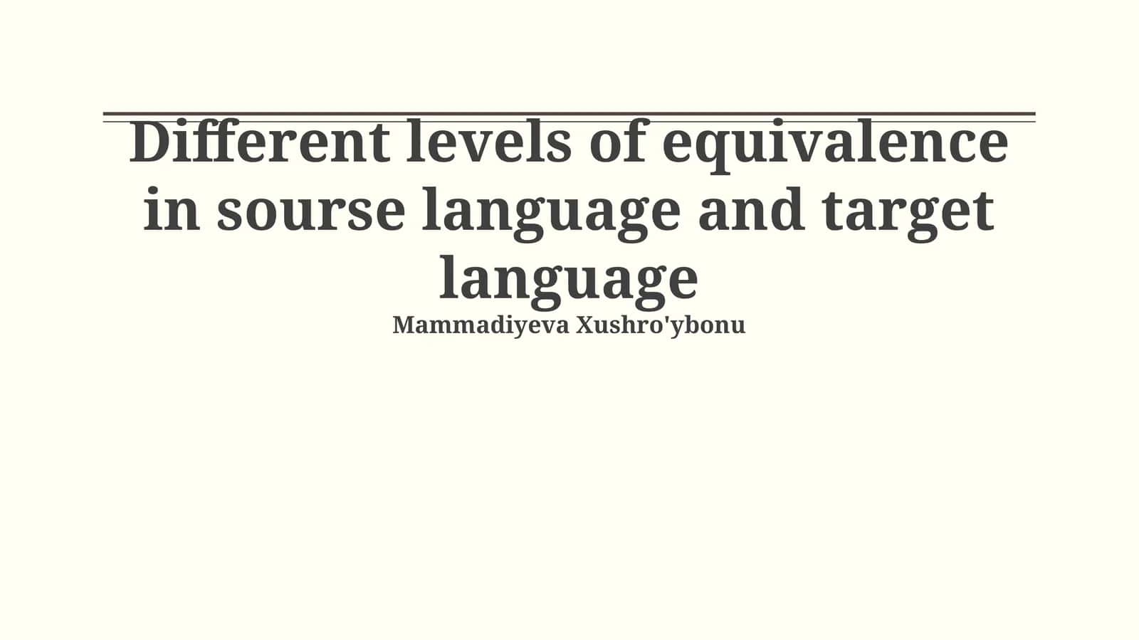 Understanding Equivalence in Translation 1