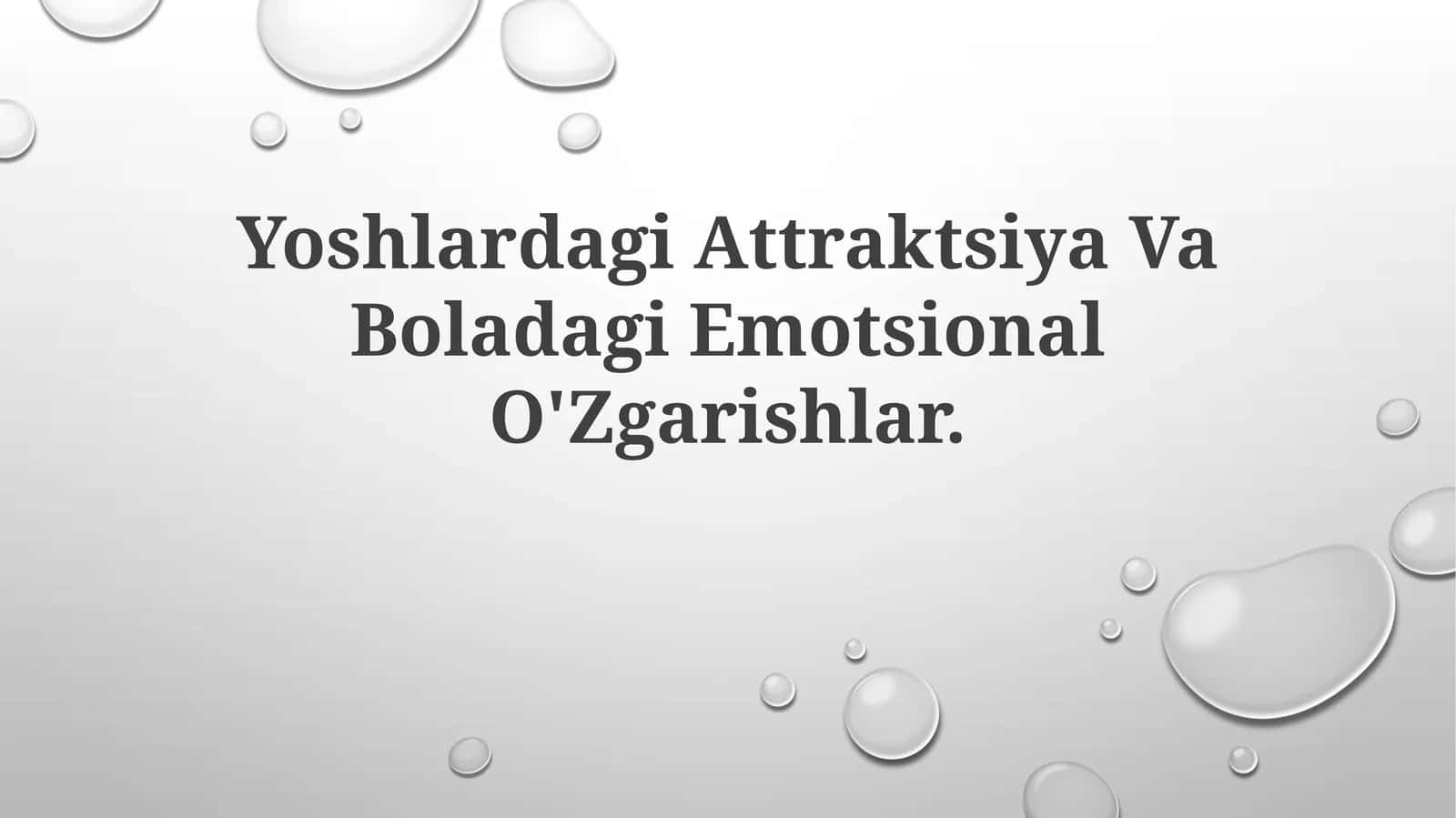 Yoshlardagi Attraktsiya Va Boladagi EmotsionalO'Zgarishlar 1