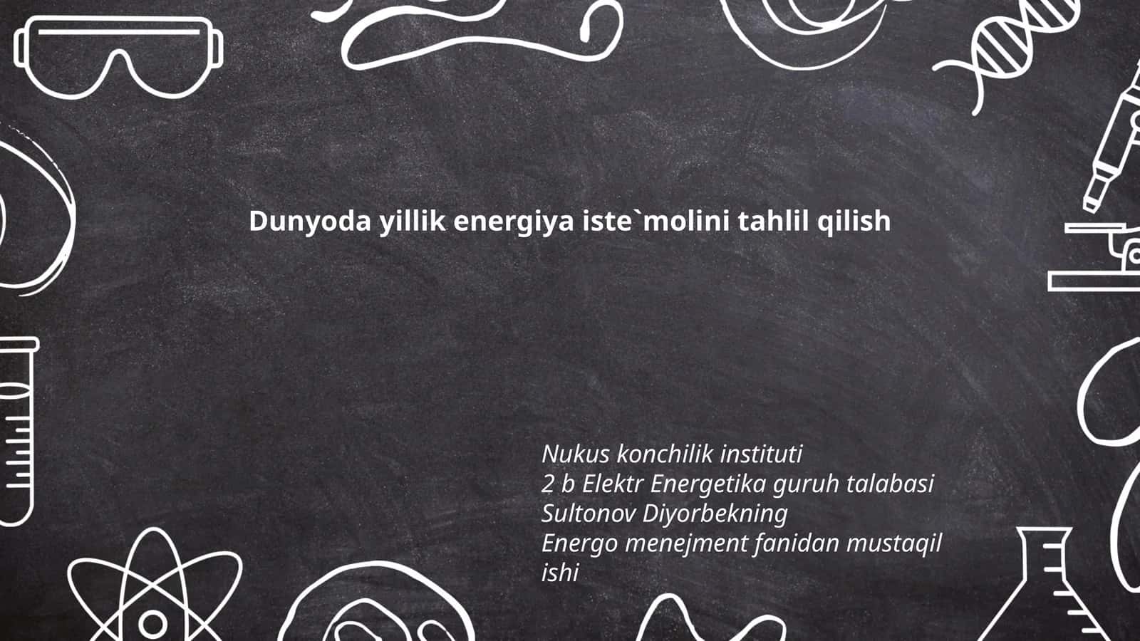 Yillik energiya iste`molini tahlil qilish 1