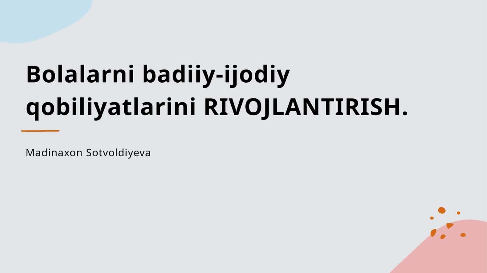 Bolalarni badiiy-ijodiy qobiliyatlarini RIVOJLANTIRISH 1