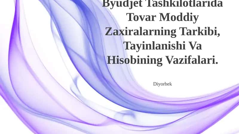 Byudjet Tashkilotlarida Tovar Moddiy Zaxiralarning Tarkibi, Tayinlanishi Va Hisobining Vazifalari 1