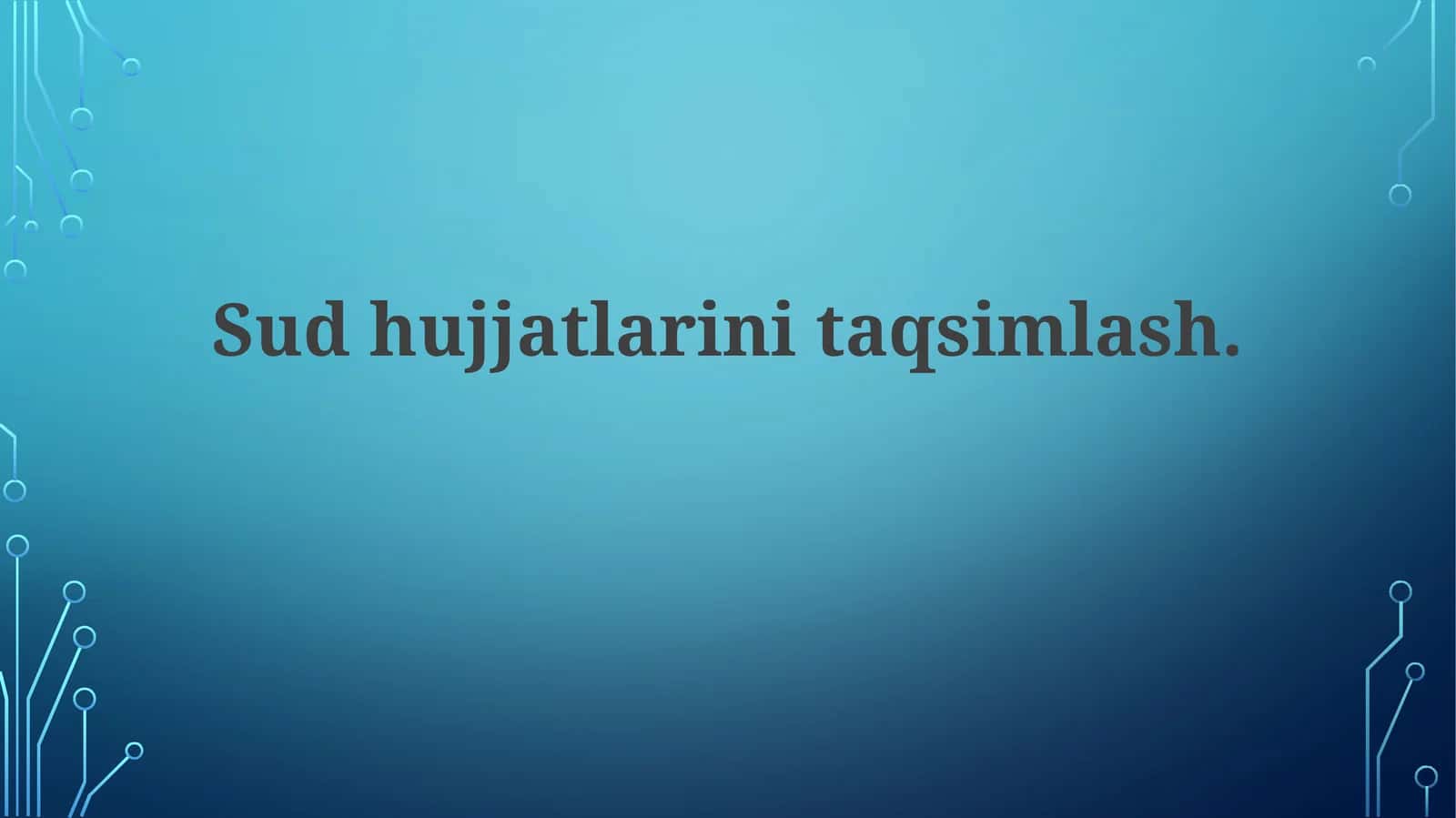 Sud hujjatlarini yetkazib berishning huquqiy asoslari 1