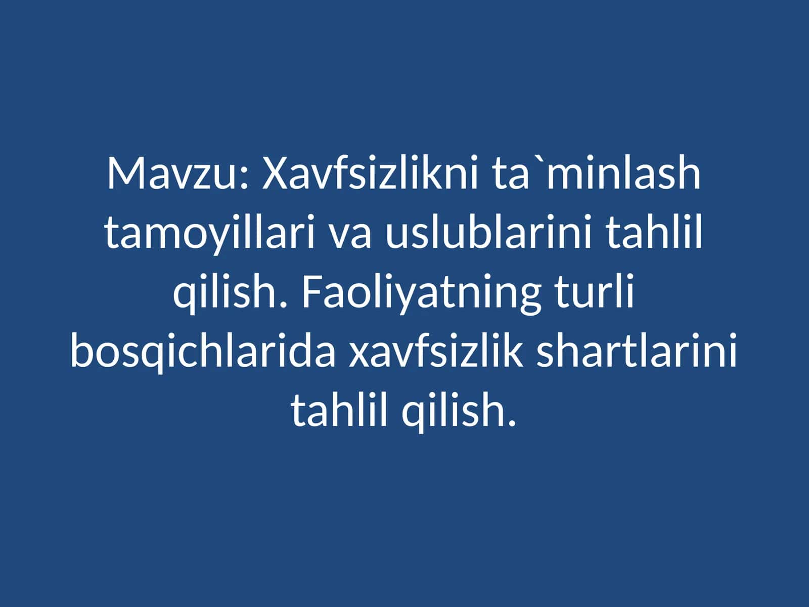 Xavfsizlikni ta`minlash tamoyillari va uslublarini tahlil qilish. 1