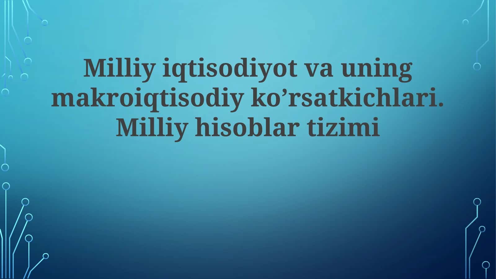 Milliyiqtisodiyotvauningmakroiqtisodiyko’rsatkichlari 1