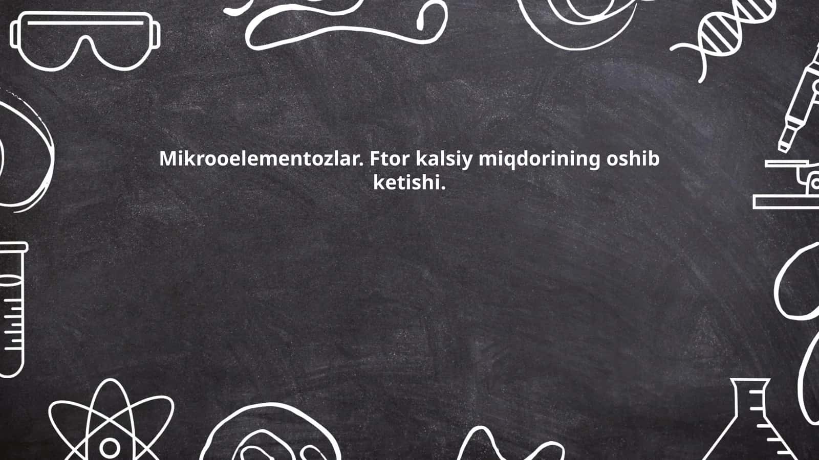 Mikrooelementozlar. Ftor kalsiy miqdorining oshib ketishi 1