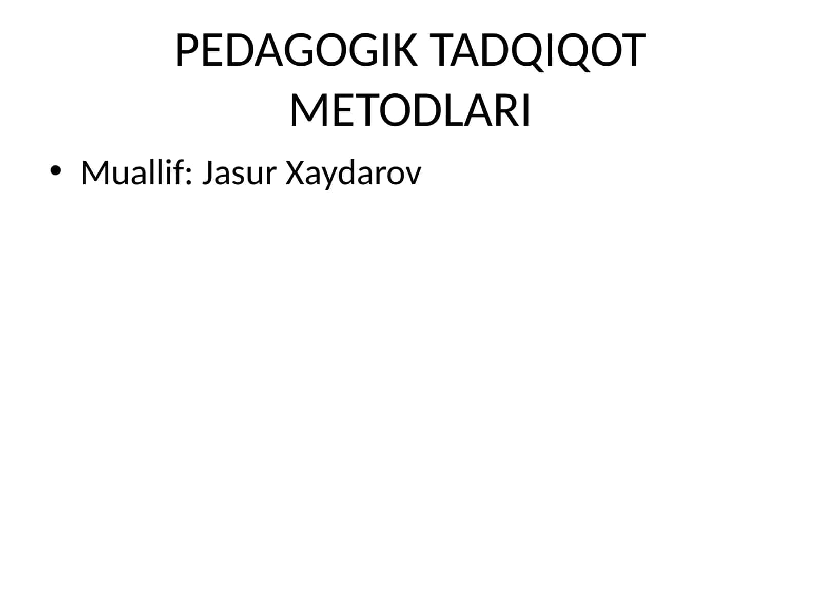 PEDAGOGIK TADQIQOT METODLARI 1