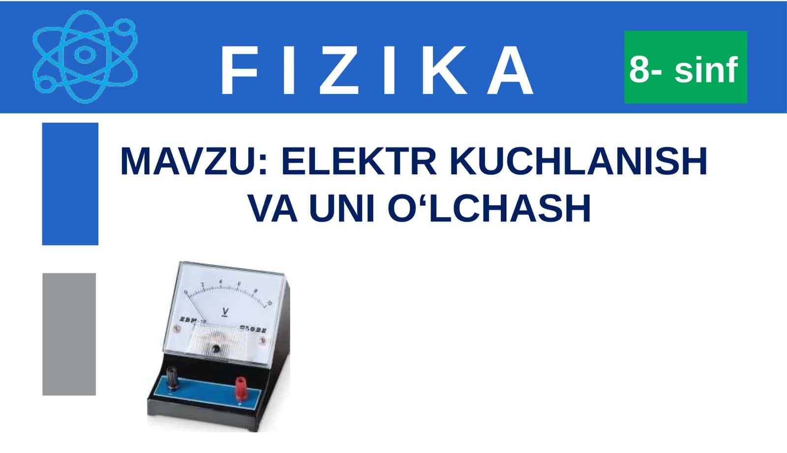 FIZIKA 8-sinf ELEKTR KUCHLANISH VA UNI O‘LCHASH 1