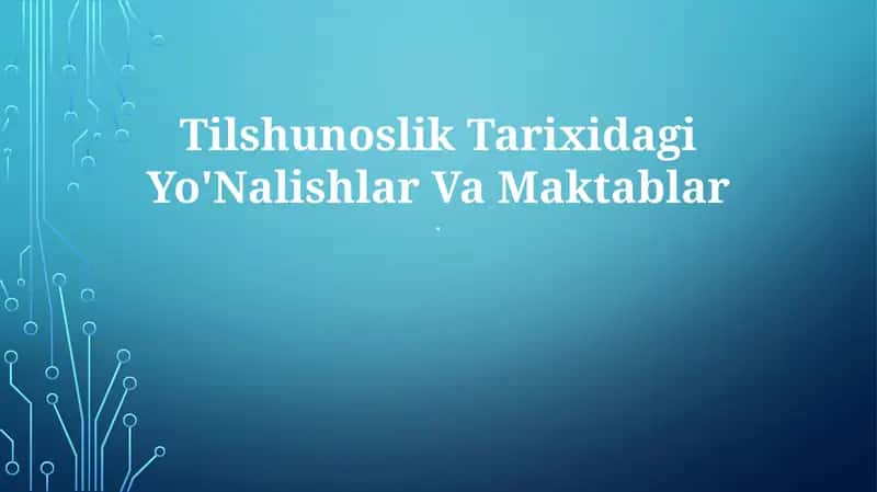 Tilshunoslik Tarixidagi Yo'Nalishlar Va Maktablar 1