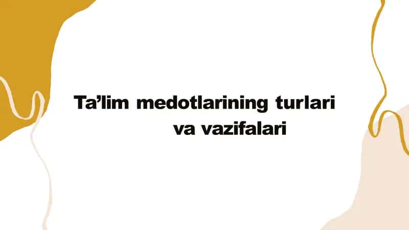 Ta’lim medotlarining turlari va vazifalari 1