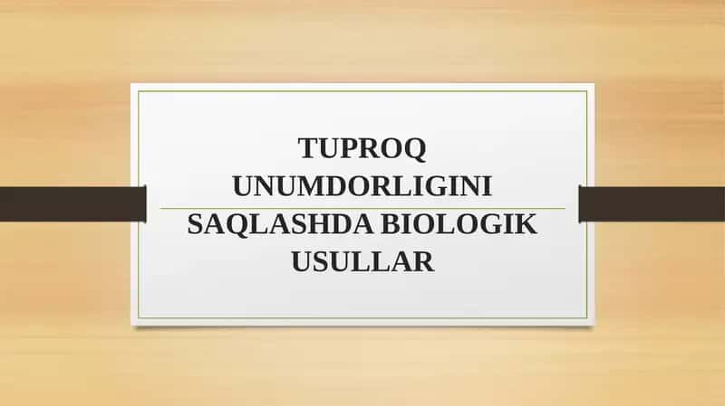 TUPROQ UNUMDORLIGINI SAQLASHDA BIOLOGIK USULLAR 1