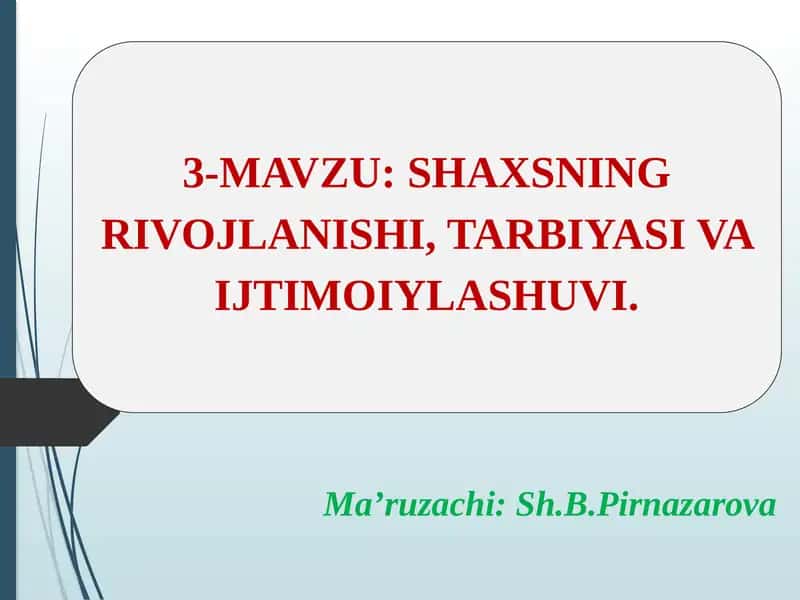 SHAXSNING RIVOJLANISHI, TARBIYASI VA IJTIMOIYLASHUVI 1