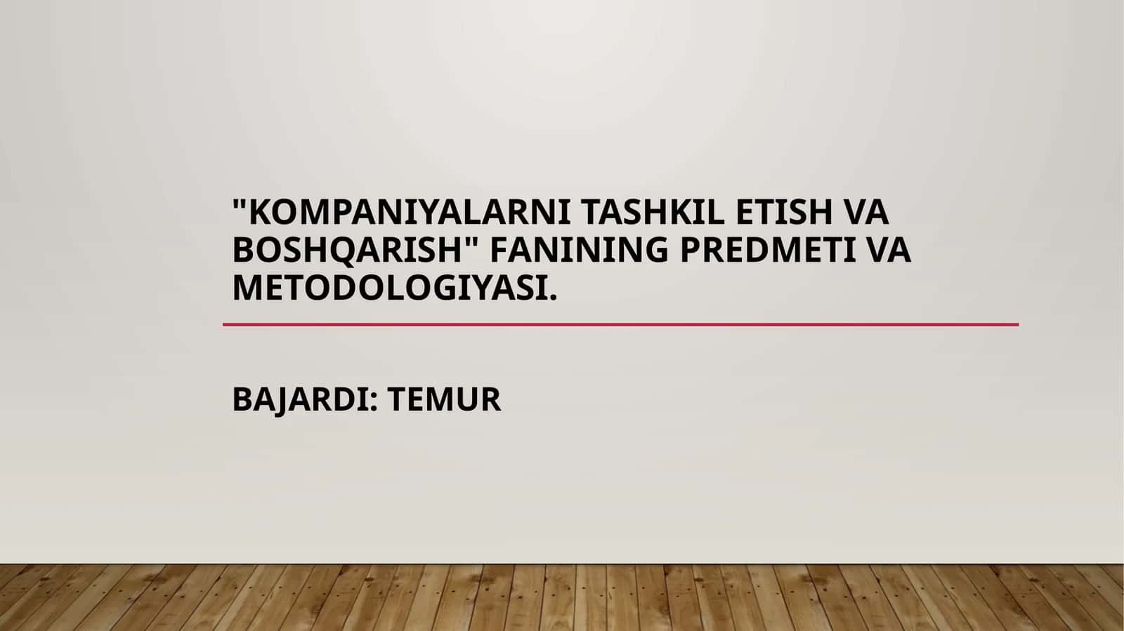 Kompaniyalarni tashkil etish va boshqarish fanining predmeti va metodologiyasi 1