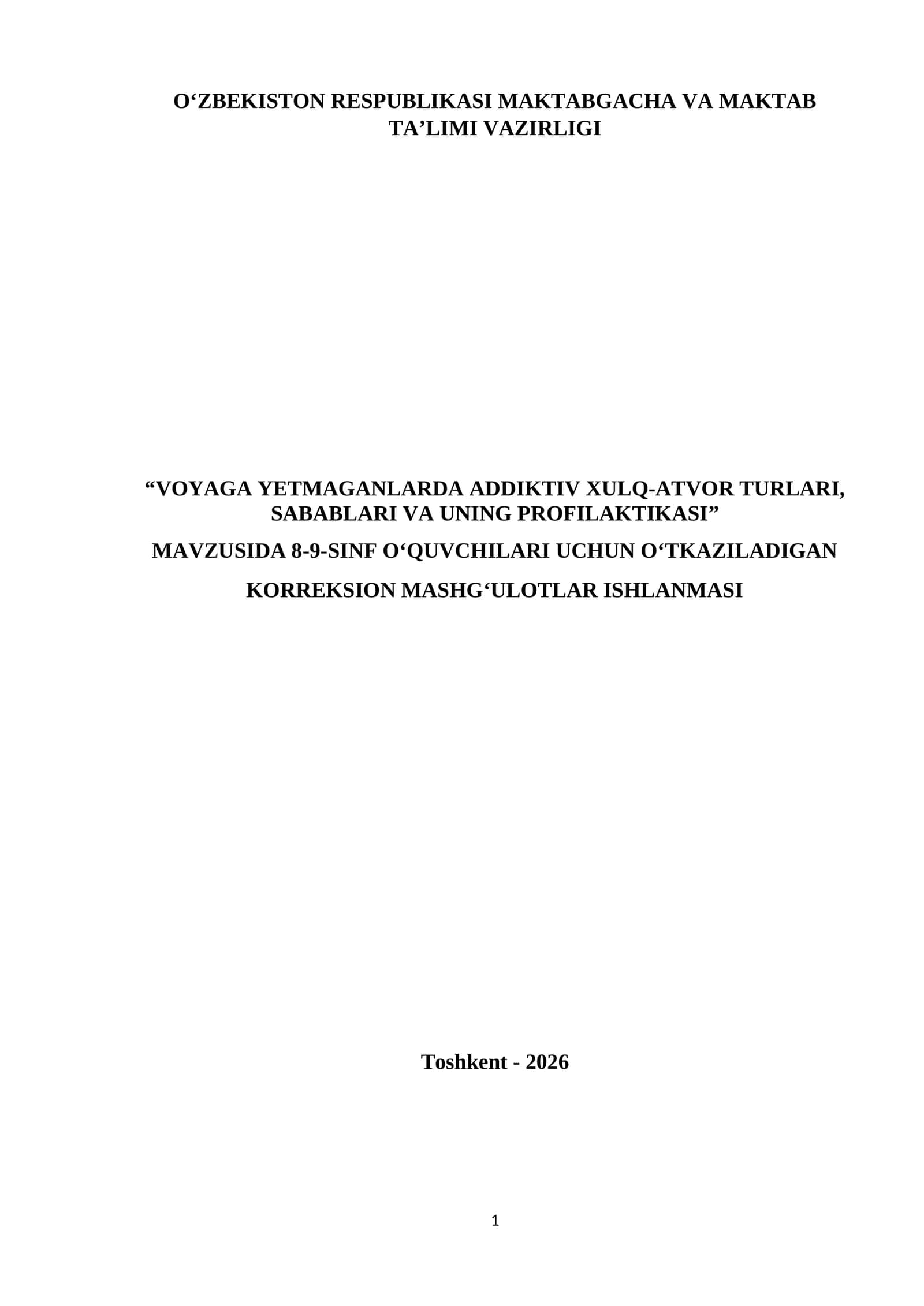 “VOYAGA YETMAGANLARDA ADDIKTIV XULQ-ATVOR TURLARI, SABABLARI VA UNING PROFILAKTIKASI” MAVZUSIDA 8-9-SINF OʻQUVCHILARI UCHUN OʻTKAZILADIGAN KORREKSION MASHGʻULOTLAR ISHLANMASI 1
