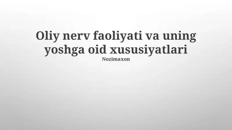 Yuqori Nerv Faoliyati va uning yoshga oid xususiyatlari 1