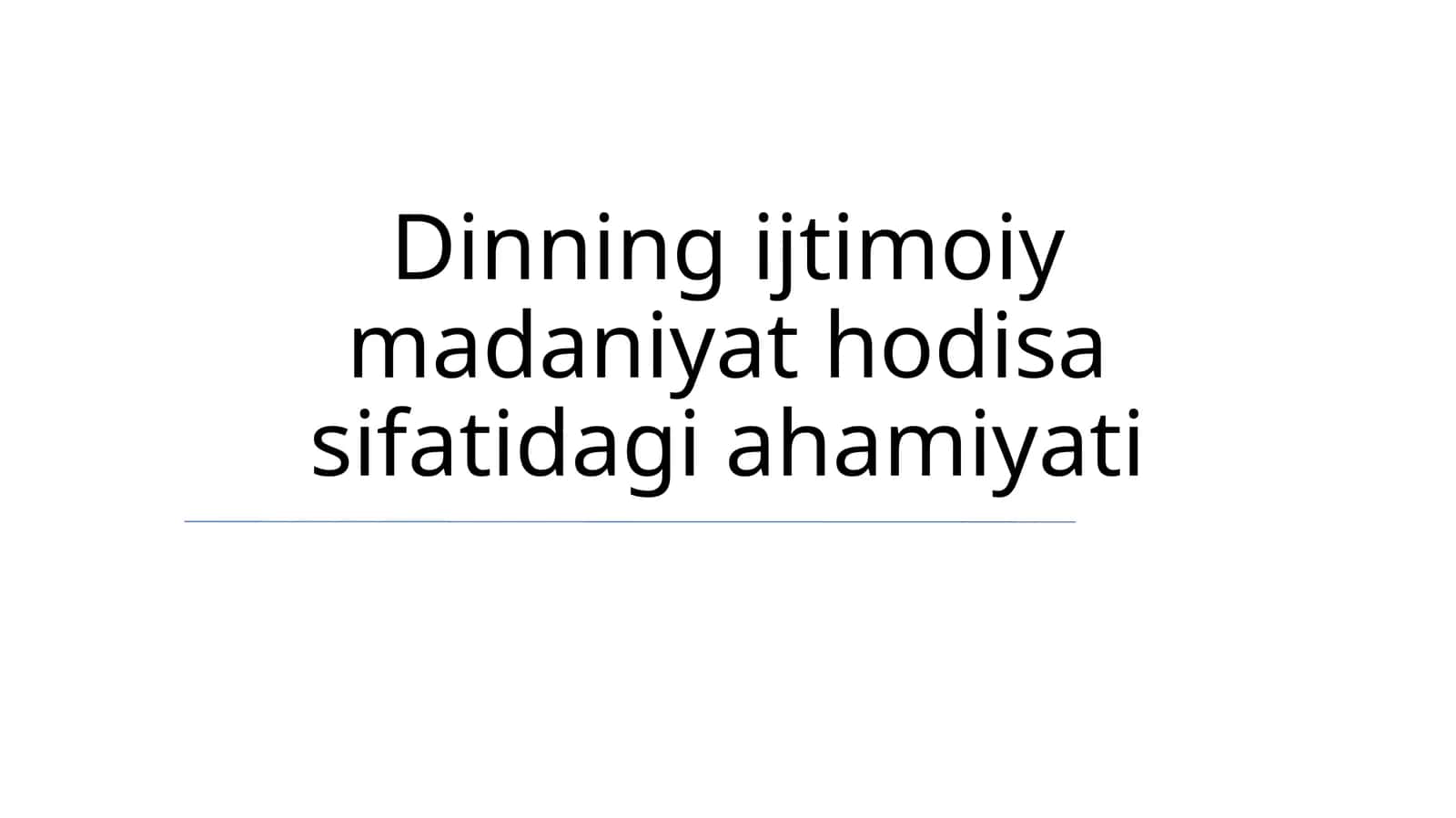 Dinning ijtimoiy madaniyat hodisa sifatidagi ahamiyati 1