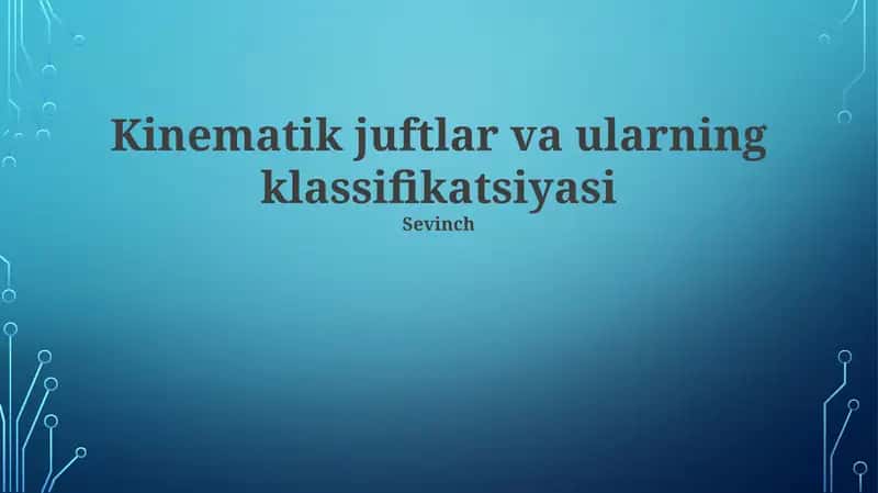 Kinematik juftlar va ularning klassifikatsiyasi 1