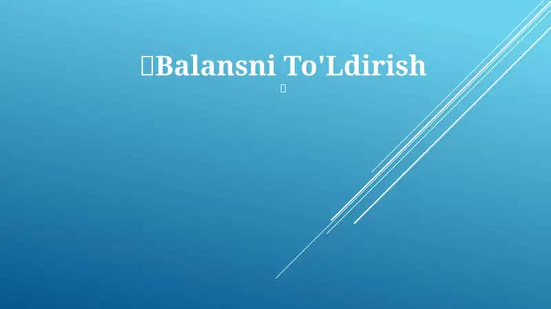 Balansni To'Ldirish 1