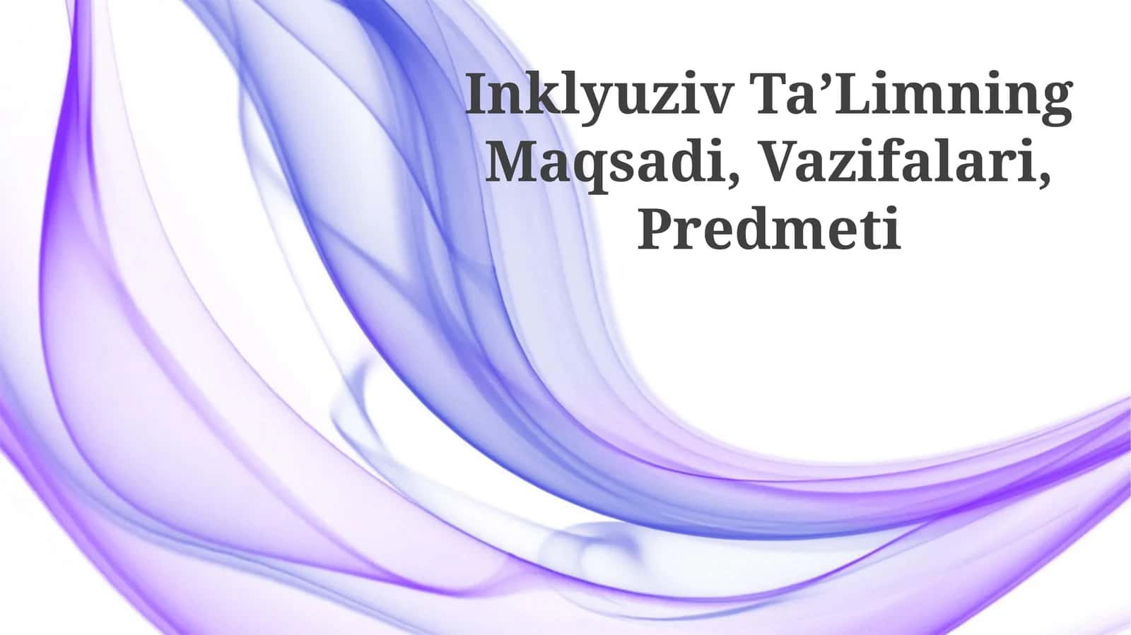 Inklyuziv TaʼLimning Maqsadi, Vazifalari, Predmeti 1