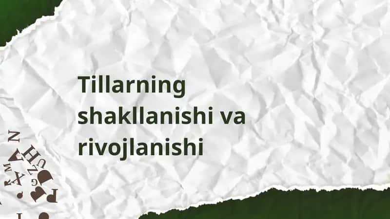 Tillarning shakllanishi va rivojlanishi 1