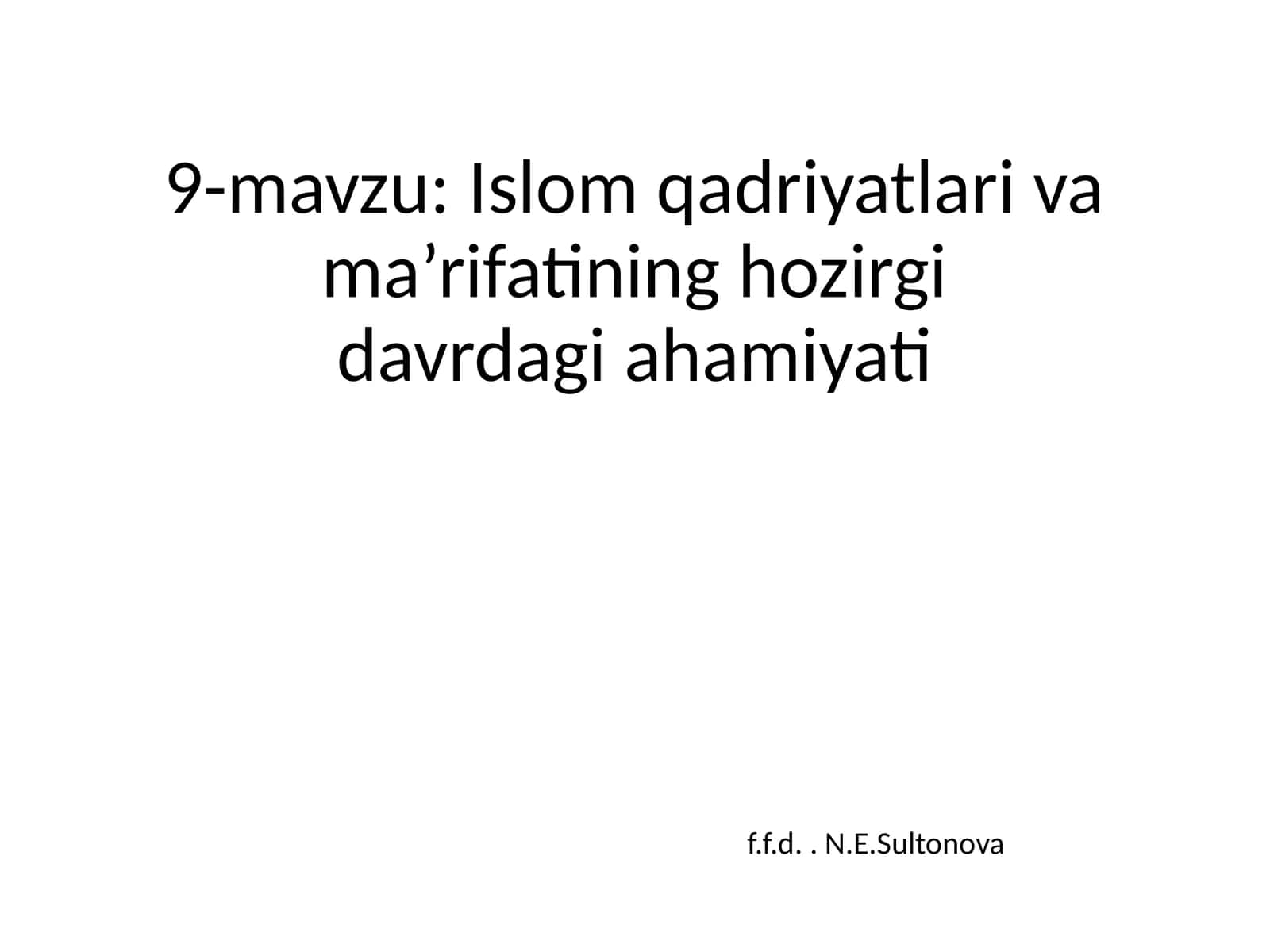 Islom qadriyatlari va ma’rifatining hozirgidavrdagi ahamiyati 1