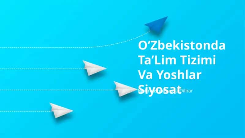 Oʻzbekistonda TaʼLim Tizimi Va Yoshlar Siyosat 1