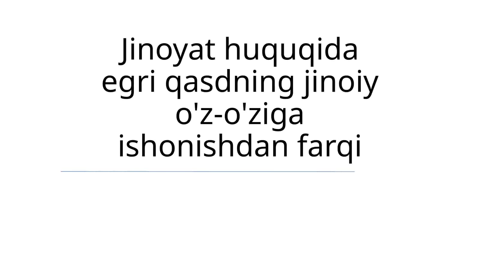 Jinoyat huquqida egri qasdning jinoiy o'z-o'ziga ishonishdan farqi 1