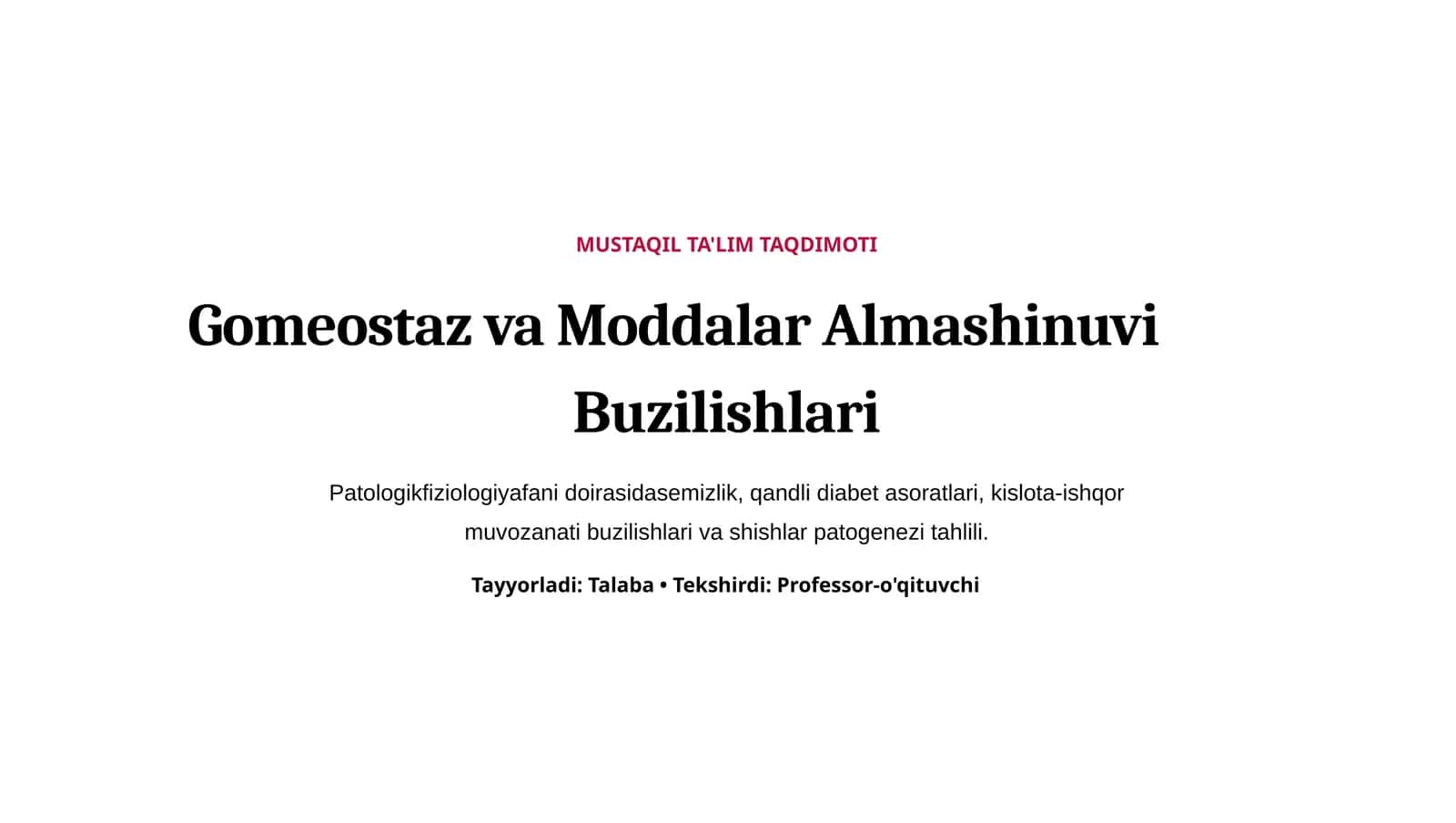 MUSTAQIL TA'LIM TAQDIMOTI: Gomeostaz va Moddalar Almashinuvi Buzilishlari Patologikfiziologiyafani doirasidasemizlik 1