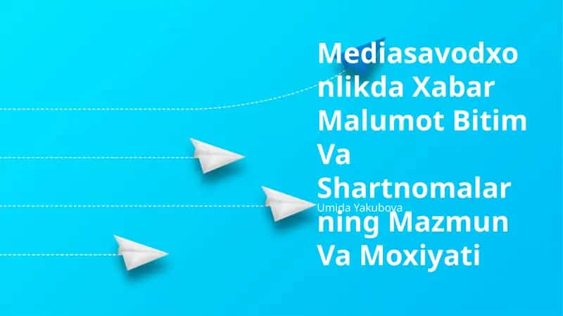 Mediasavodxonlikda Xabar Malumot Bitim Va Shartnomalarning Mazmun Va Moxiyati 1
