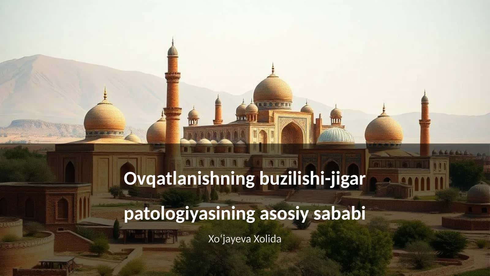 Ovqatlanishning buzilishi-jigar patologiyasining asosiy sababi 1