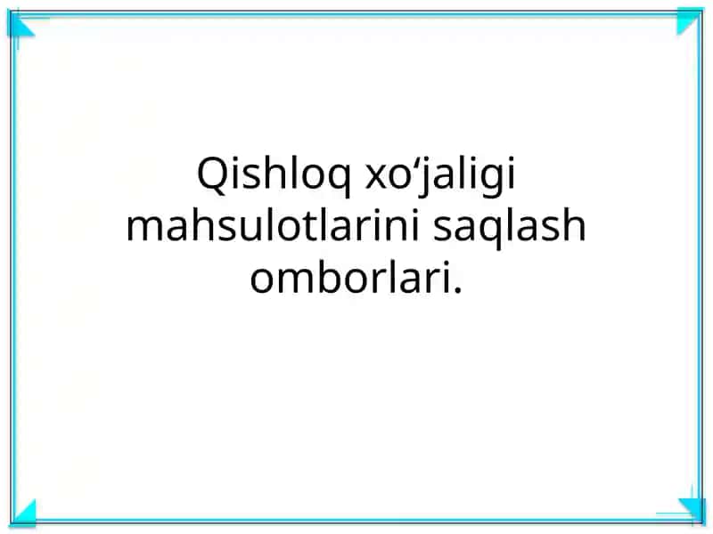 Qishloq xo'jaligi mahsulotlarini saqlash omborlari