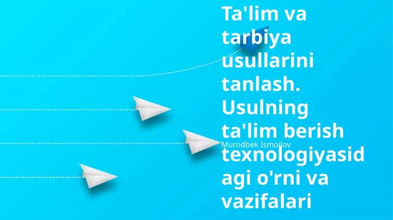 Ta'lim va tarbiya usullarini tanlash 1