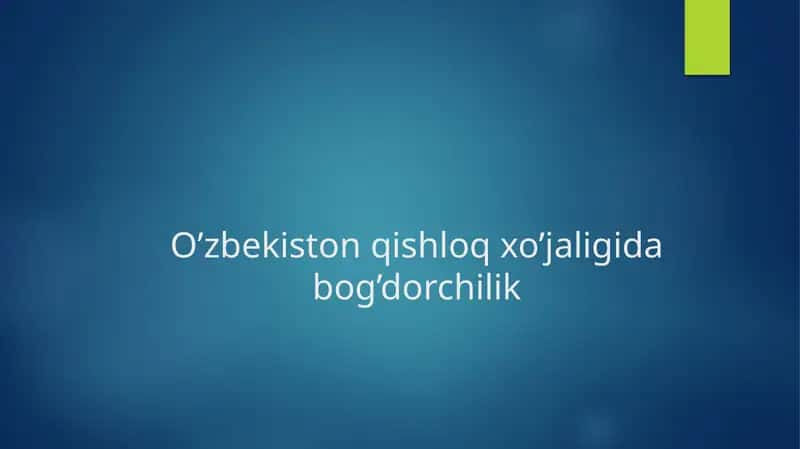 O’zbekiston qishloq xo’jaligida bog’dorchilik 1