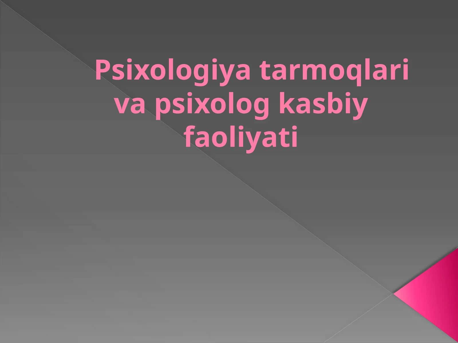 Psixologiya tarmoqlari va psixolog kasbiy faoliyati 1
