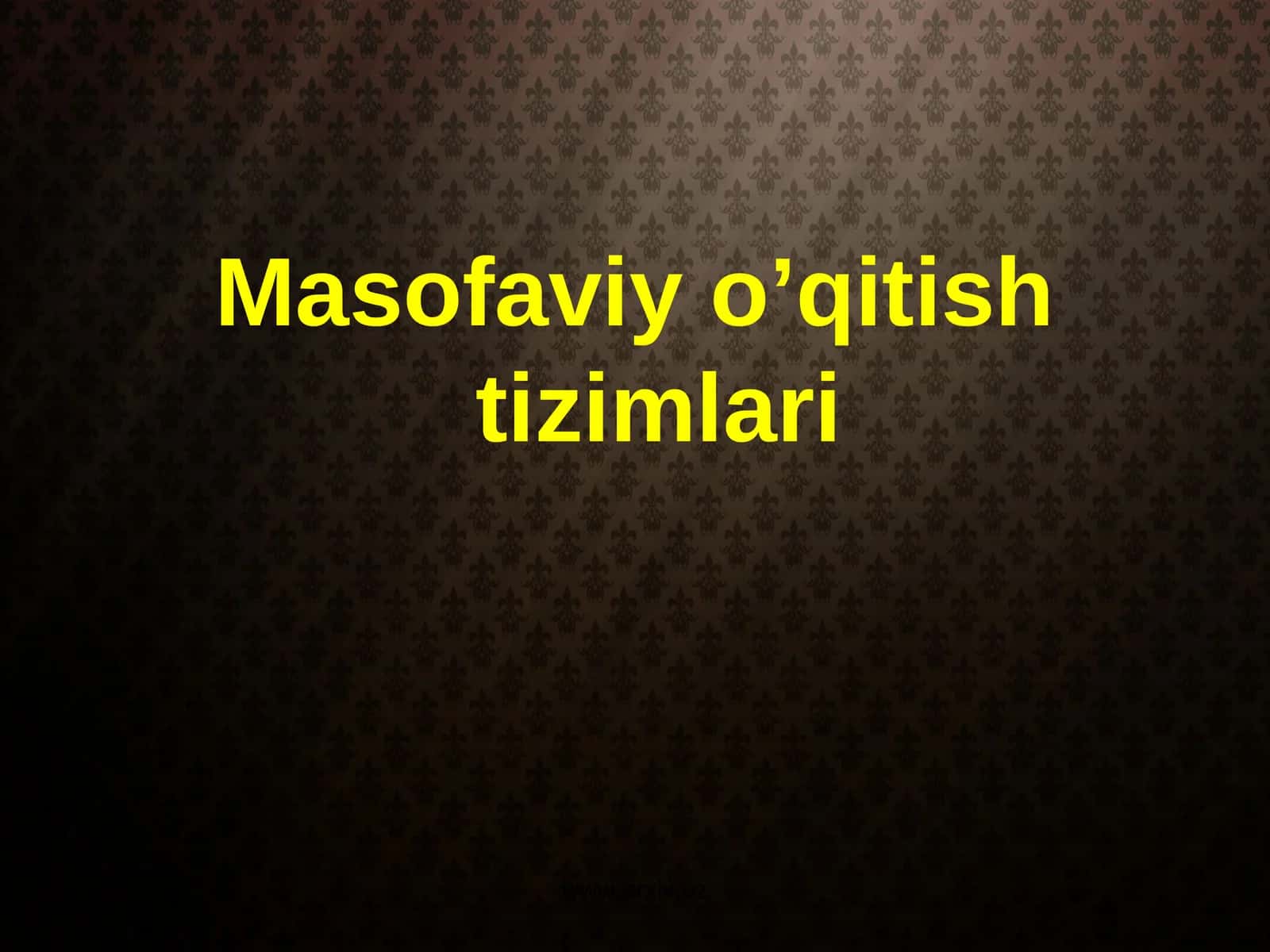 Masofaviy o’qitish tizimlari 1