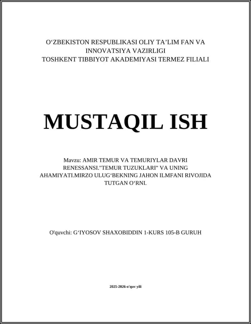 AMIR TEMUR VA TEMURIYLAR DAVRI RENESSANSI."TEMUR TUZUKLARI" VA UNING AHAMIYATI.MIRZO ULUG‘BEKNING JAHON ILMFANI RIVOJIDA TUTGAN O‘RNI 1