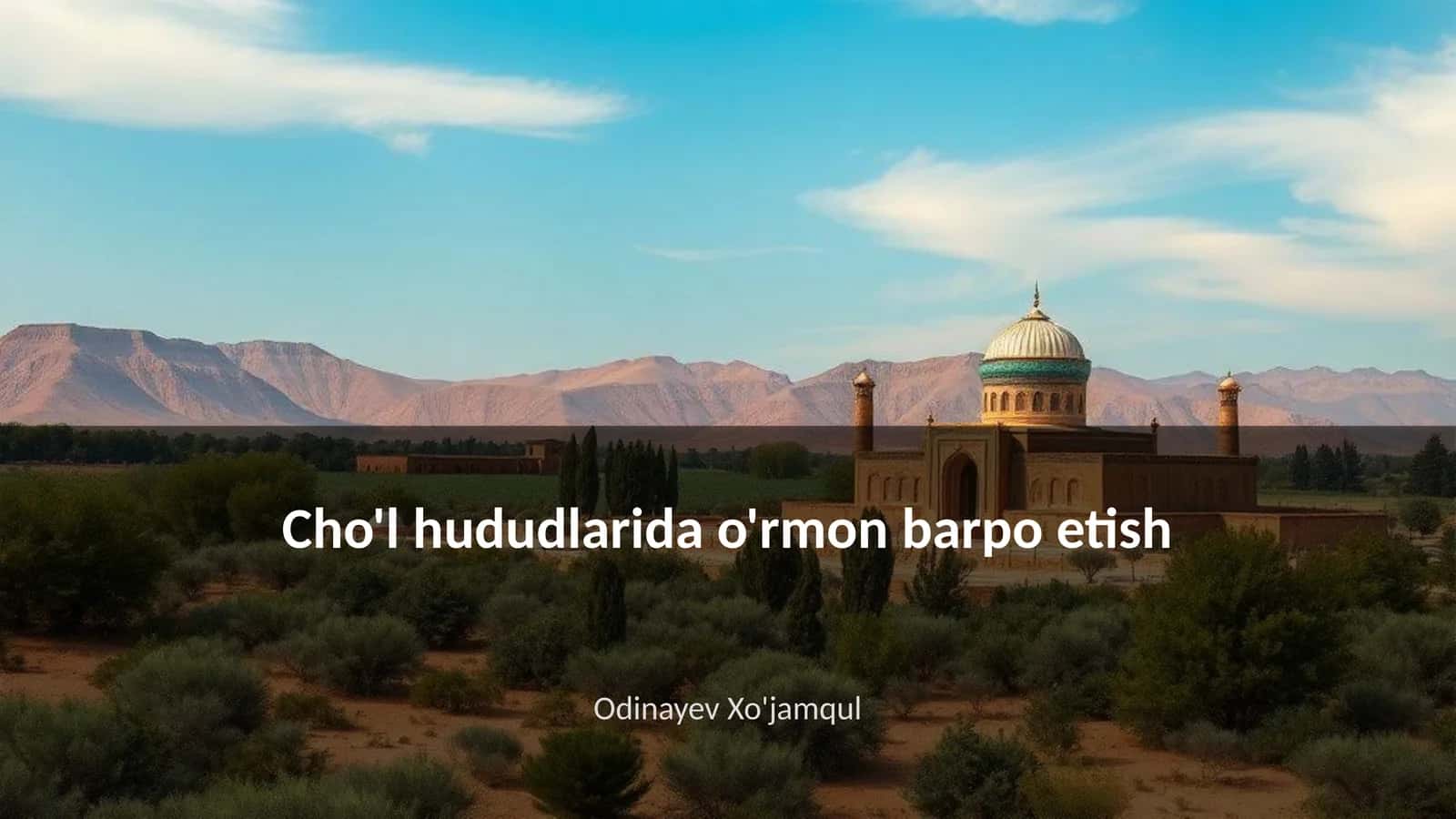 Cho'l hududlarida o'rmon barpo etish 1
