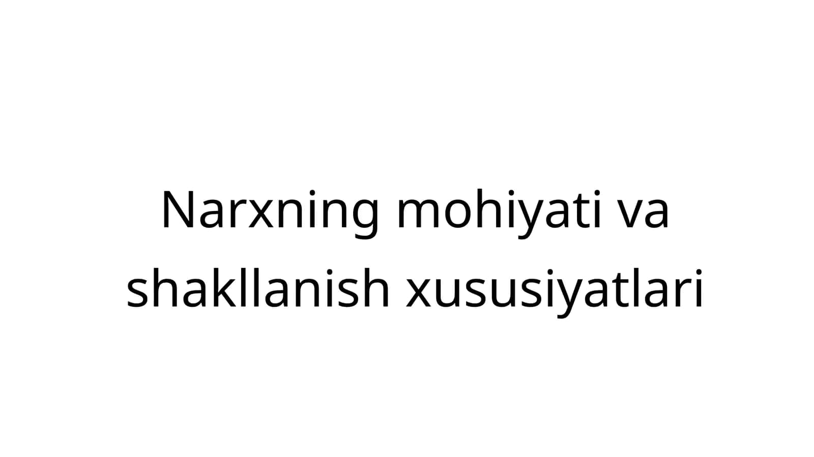 Narxning mohiyati va shakllanish xususiyatlari 1