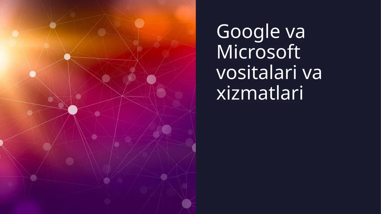 Google va Microsoft vositalari va xizmatlari 1