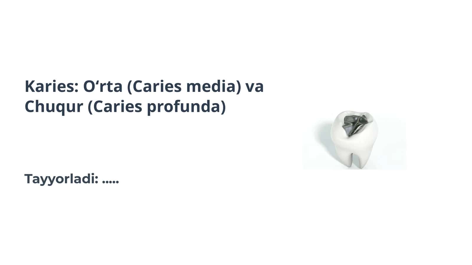 Karies: Oʻrta (Caries media) va Chuqur (Caries profunda) 1