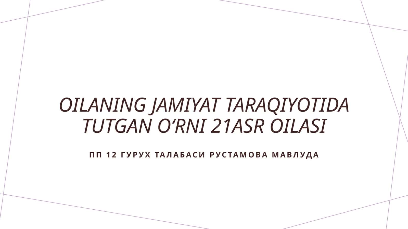Oilaning jamiyat taraqiyotida tutgan oʻrni 21asr oilasi 1